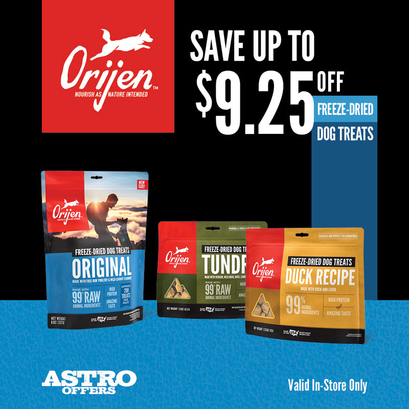 ORIJEN | Dollars OFF ORIJEN Freeze Dried Dog Treats Save between $2.32 and $9.25 on ORIJEN Dog Freeze-Dried Treats.