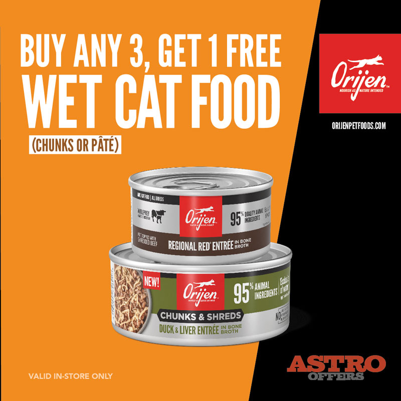 ORIJEN | Buy 3, Get 1 FREE on Wet Cat Food! Buy 3, Get 1 FREE on ORIJEN Chunks & Shreds and Pate Wet Cat Food Cans.